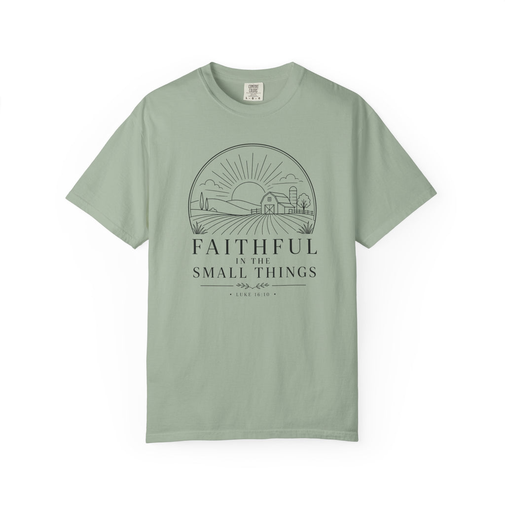 Faithful In The Small Things T-Shirt