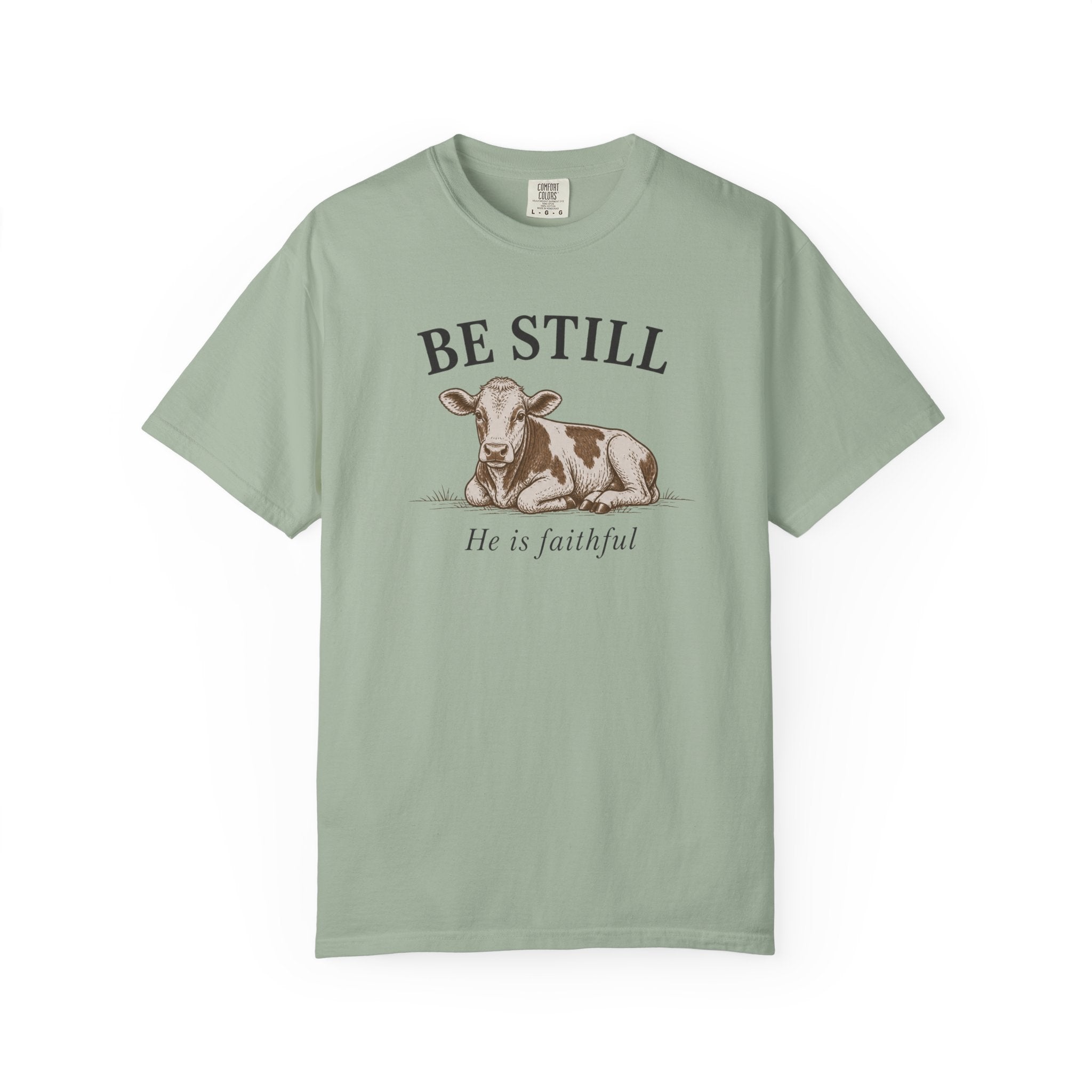 Be Still He Is Faithful T-Shirt