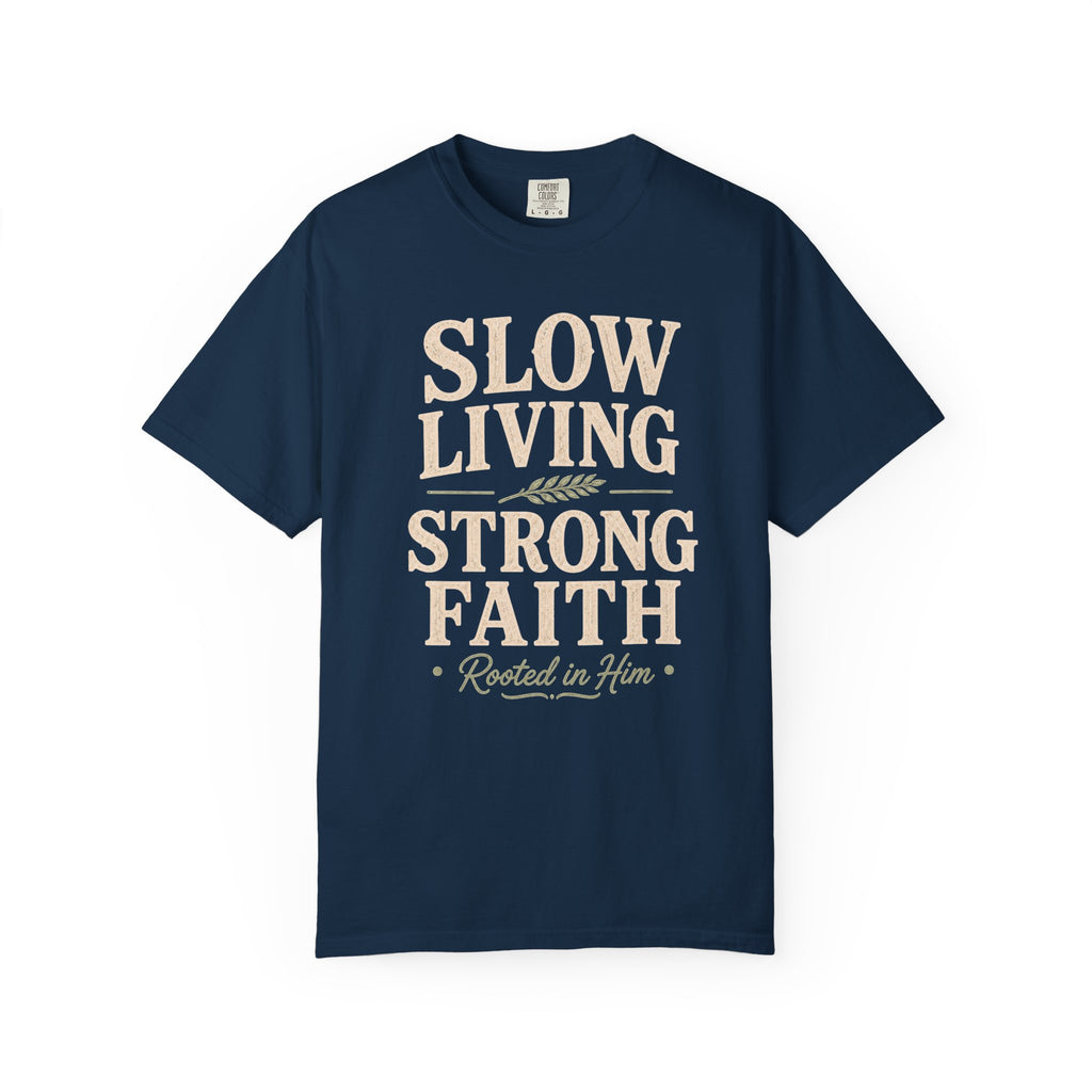 Slow Living Strong Faith T-shirt