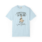 I don't have a plan just faith T-Shirt