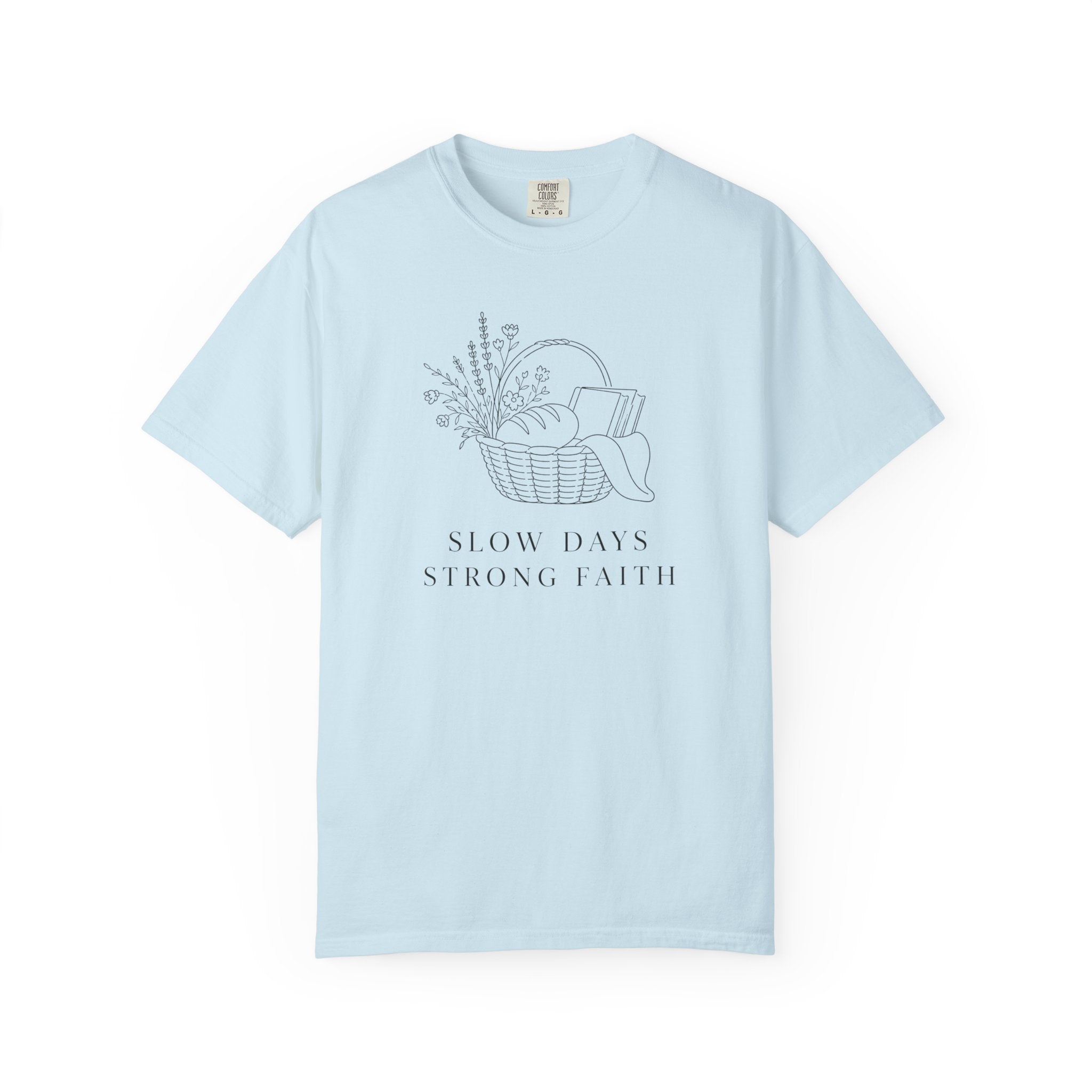 Slow Days Strong Faith T-shirt