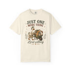 Just One More Thing God Willing T-shirt
