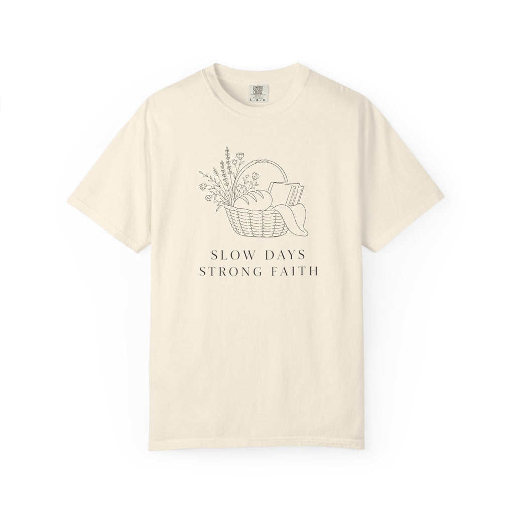 Slow Days Strong Faith T-shirt