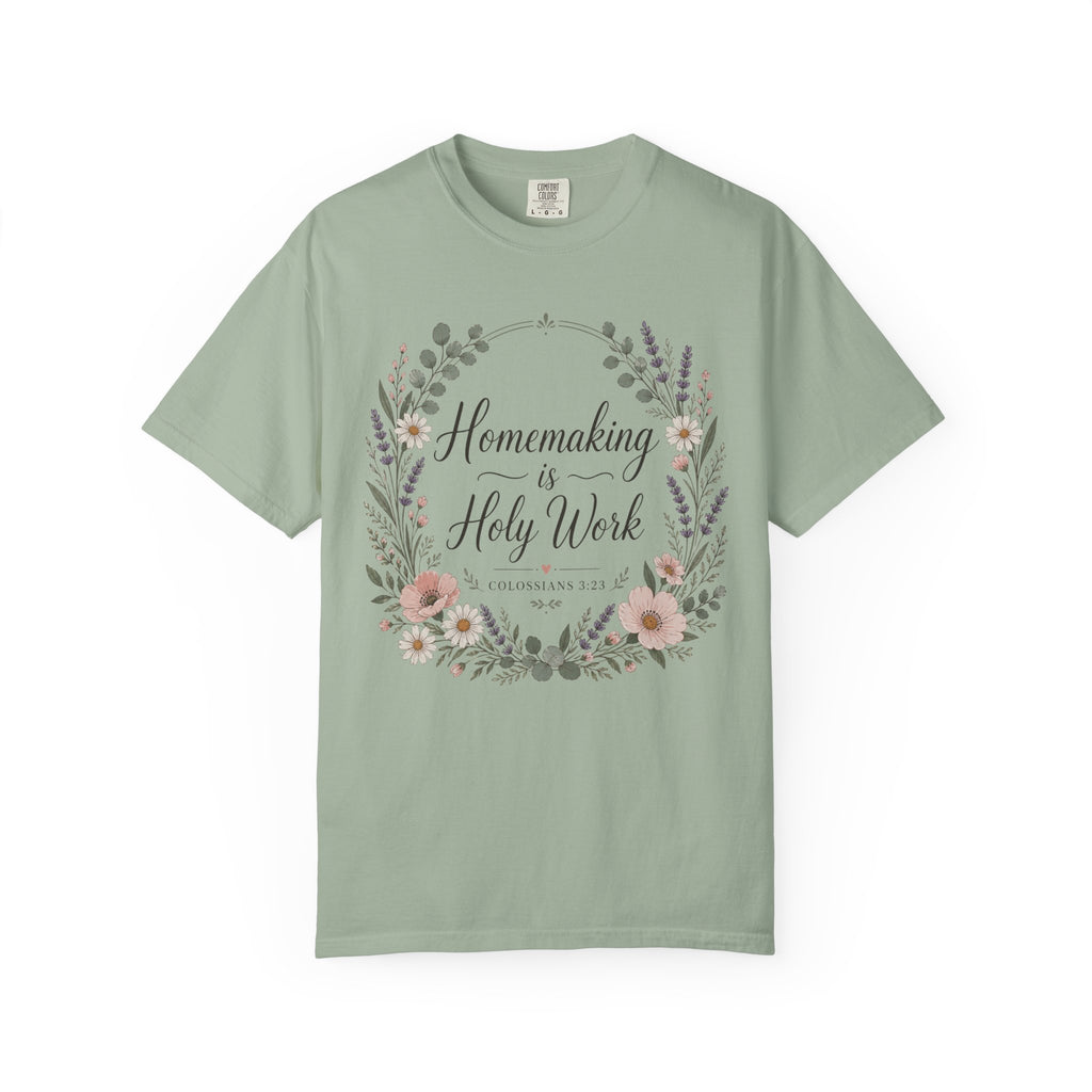 Homemaking is Holy Work T-Shirt
