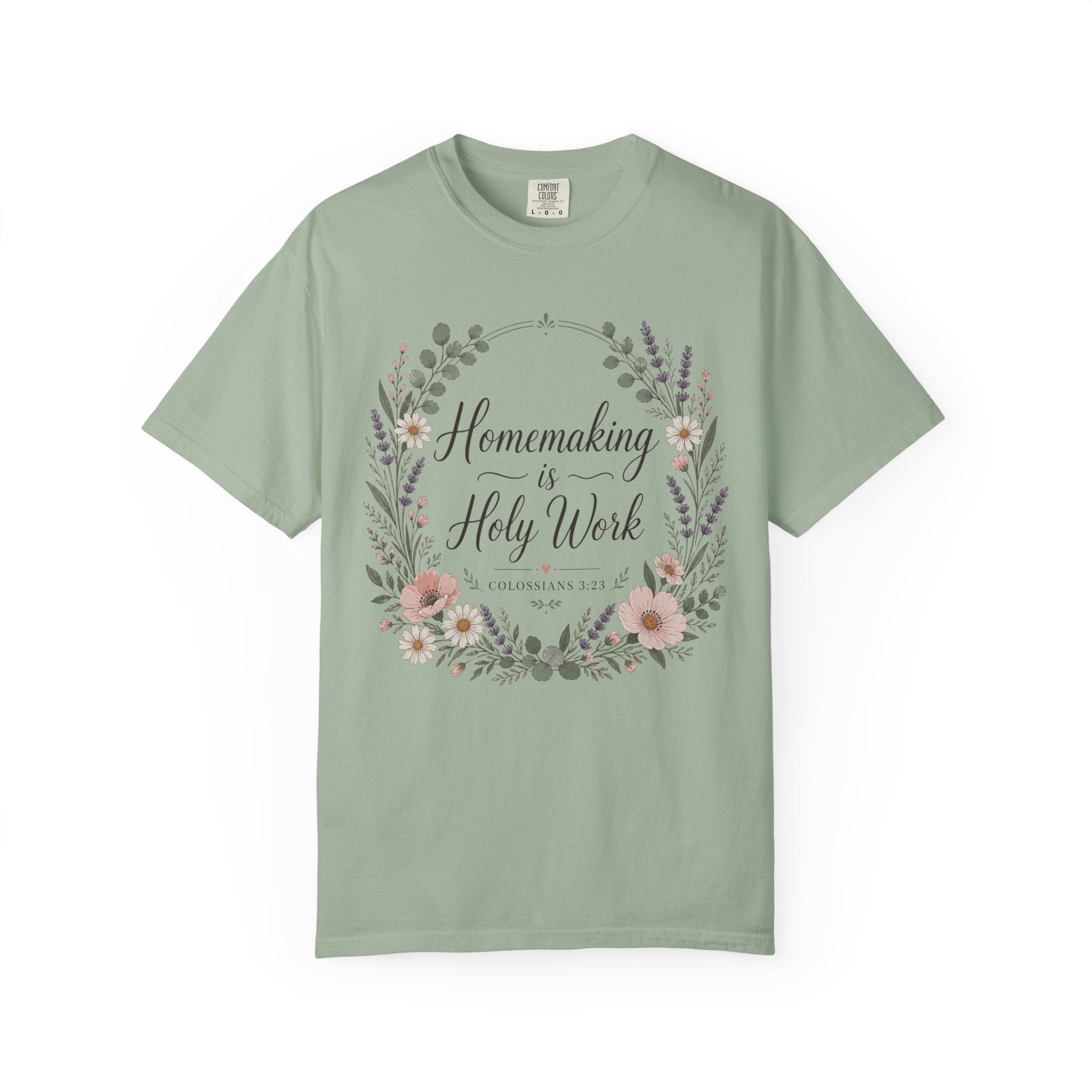 Homemaking is Holy Work T-Shirt