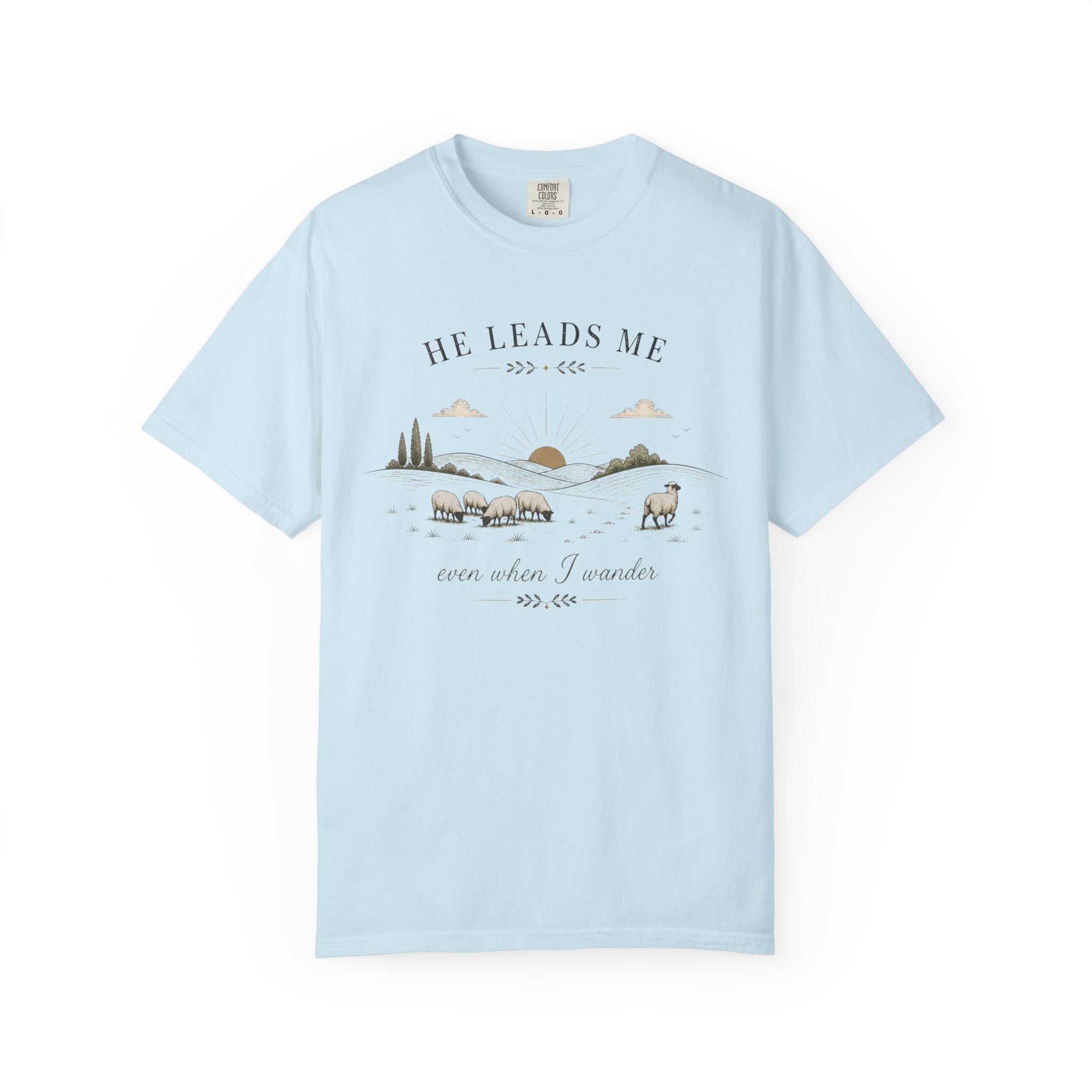 He Leads Me Even When I Wander T-Shirt