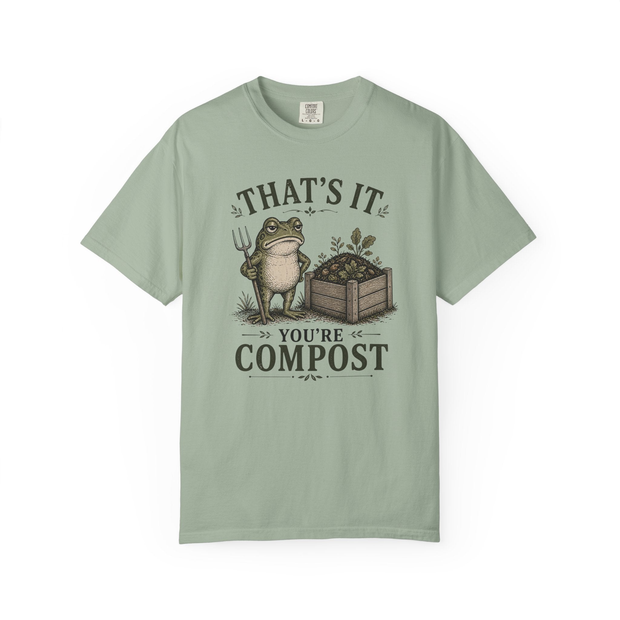 That's It You're Compost T-shirt