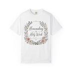 Homemaking is Holy Work T-Shirt