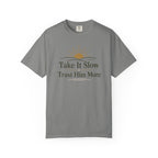 Take it Slow Trust Him More T-shirt