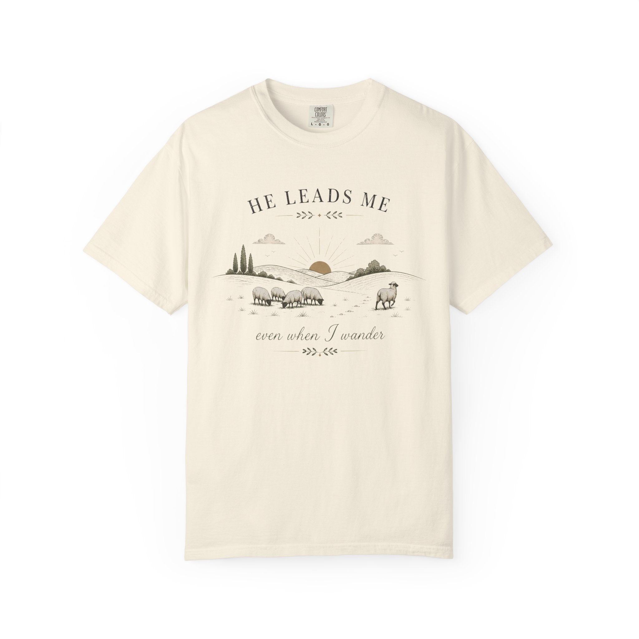 He Leads Me Even When I Wander T-Shirt