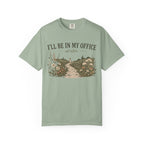 I'll Be In My Office T-shirt