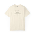 Just One More Garden Check T-shirt