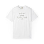 Just One More Garden Check T-shirt