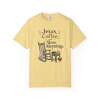 Jesus Coffee and Slow Mornings T-shirt