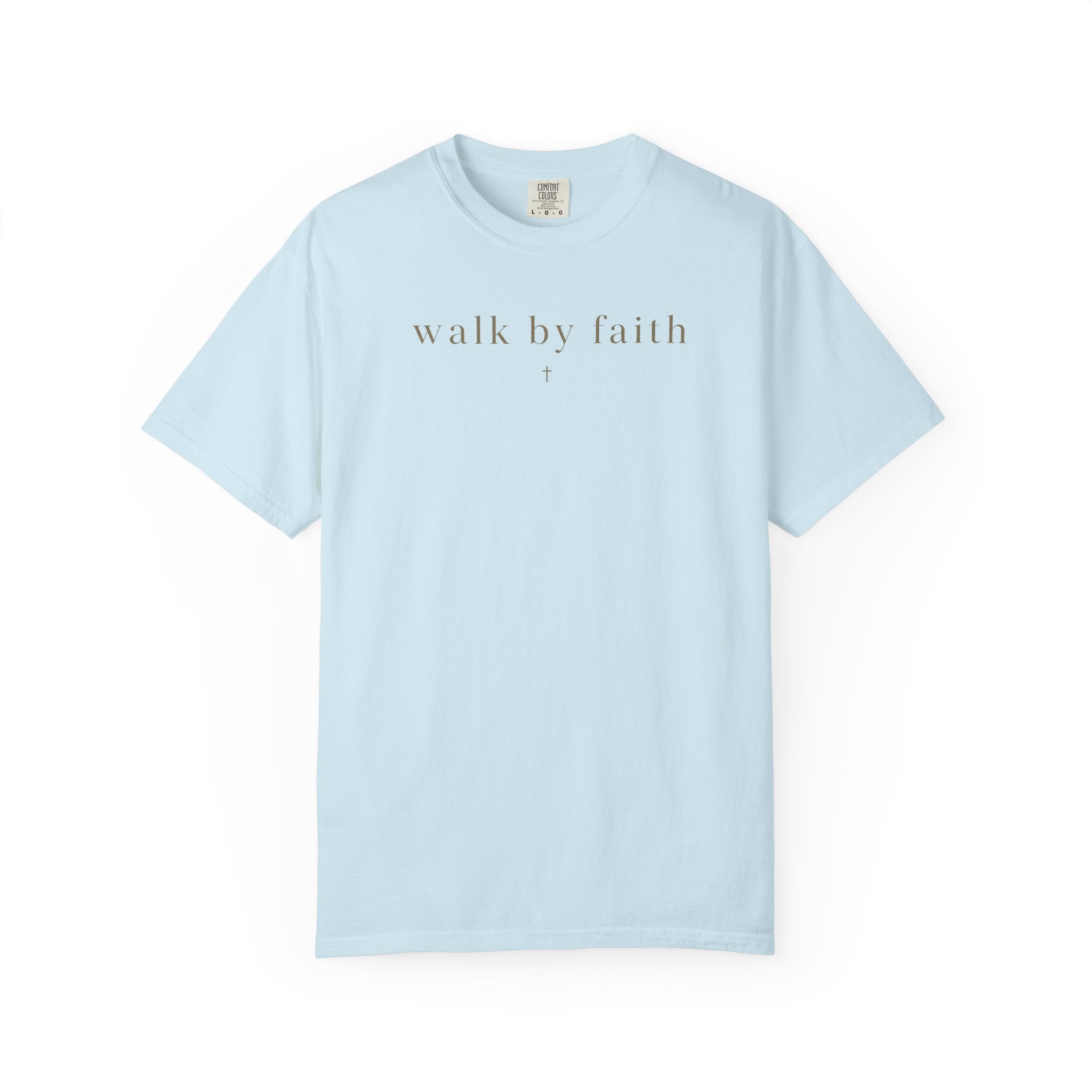 Walk by Faith T-shirt