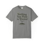 Nothing You Plant is Wasted T-shirt