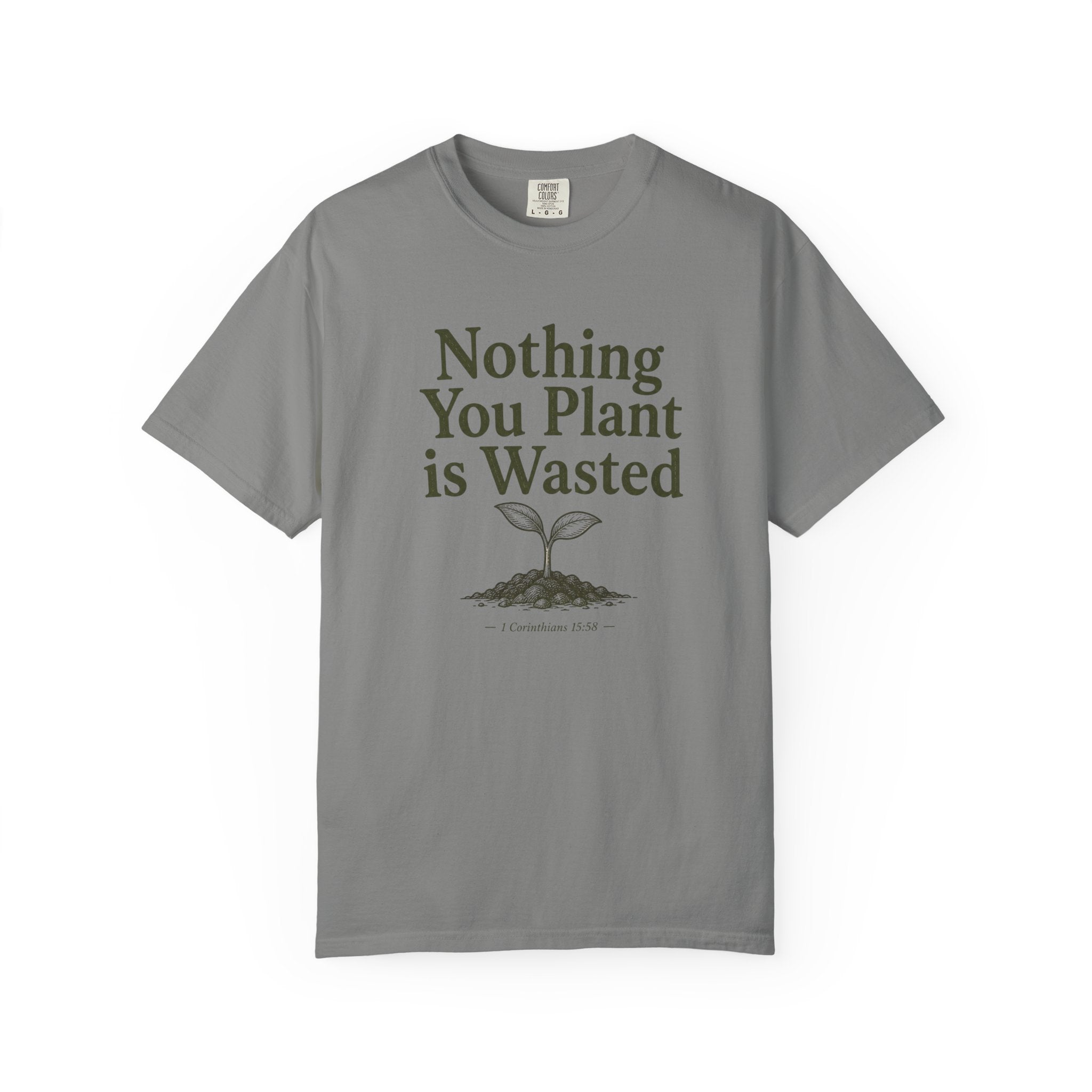 Nothing You Plant is Wasted T-shirt