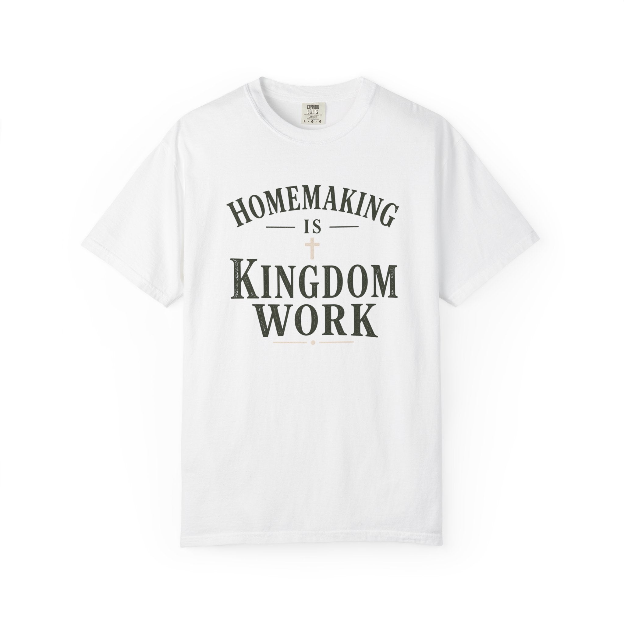 Homemaking is Kingdom Work Tshirt