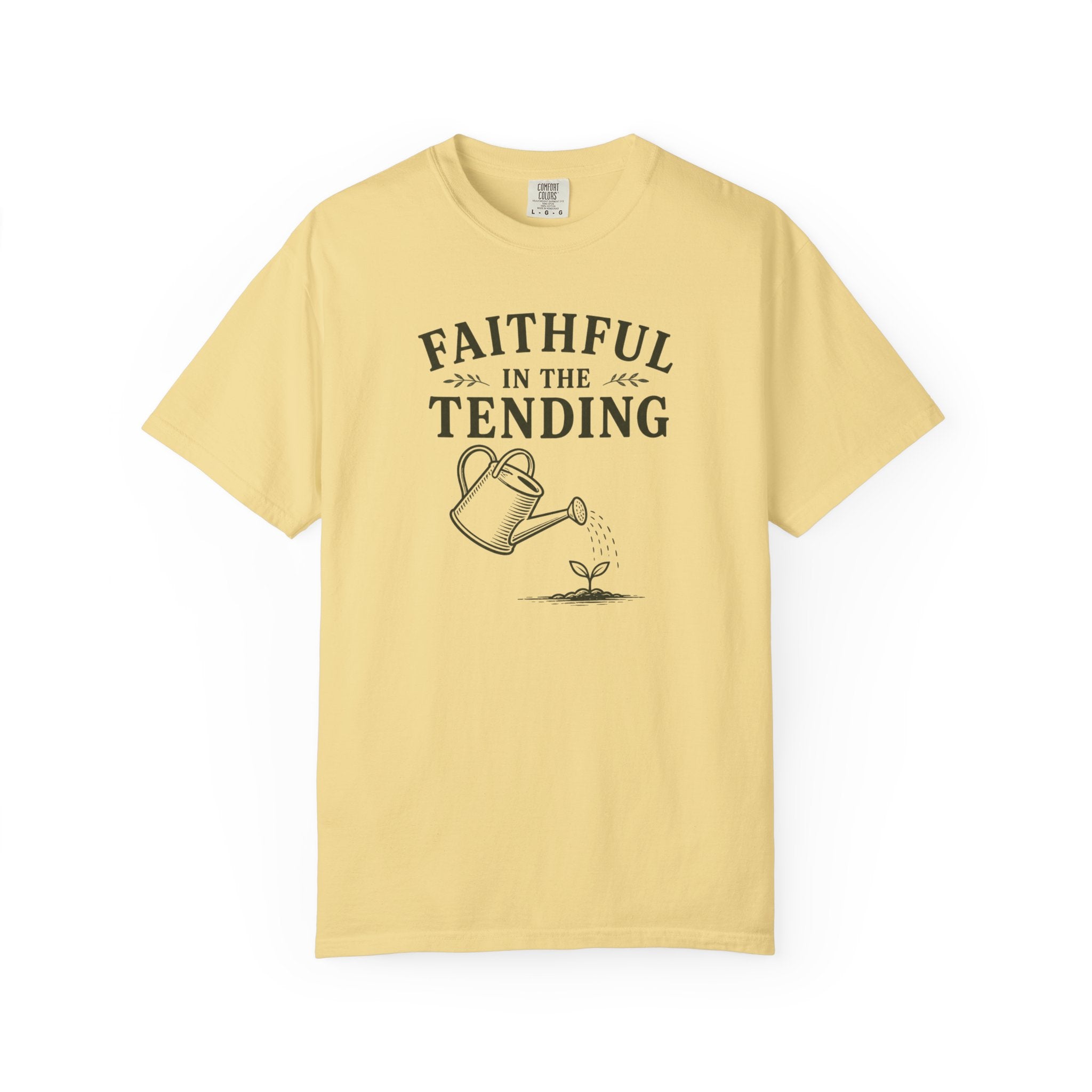 Faithful In The Tending T-Shirt