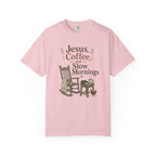 Jesus Coffee and Slow Mornings T-shirt