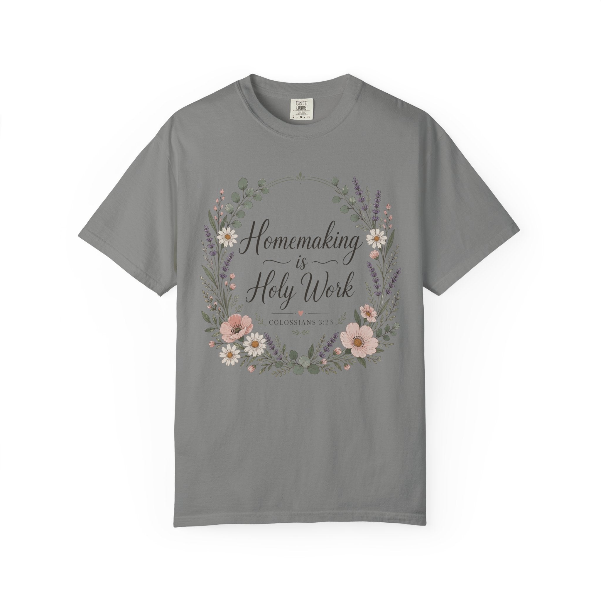 Homemaking is Holy Work T-Shirt