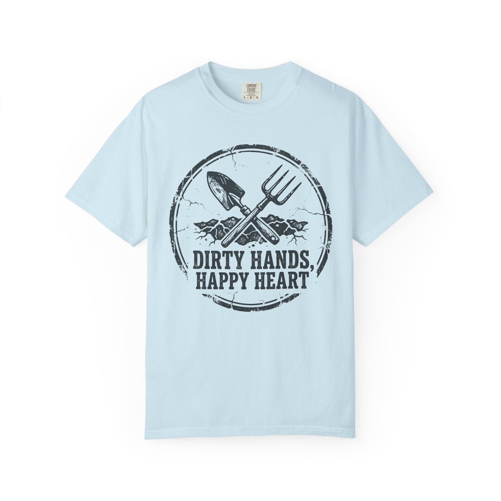 Dirty Hands Happy Heart T-Shirt
