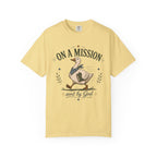 On a Mission Sent by God T-shirt