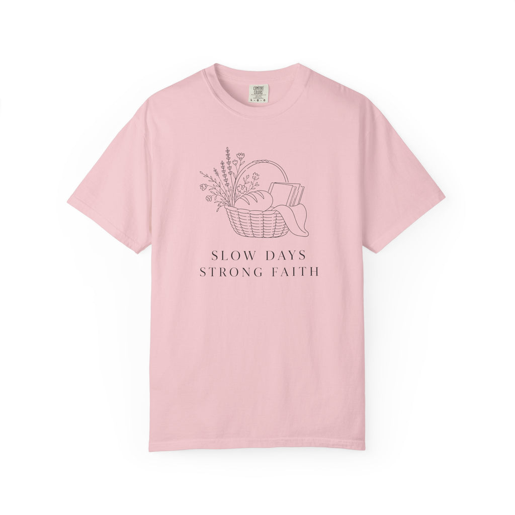 Slow Days Strong Faith T-shirt