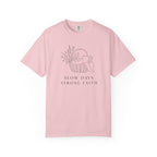 Slow Days Strong Faith T-shirt