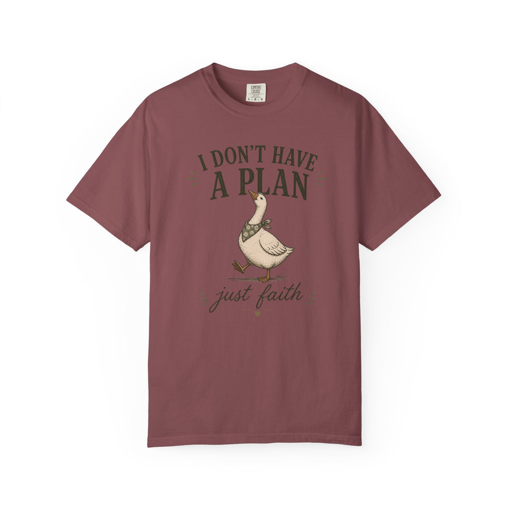 I don't have a plan just faith T-Shirt