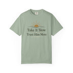 Take it Slow Trust Him More T-shirt