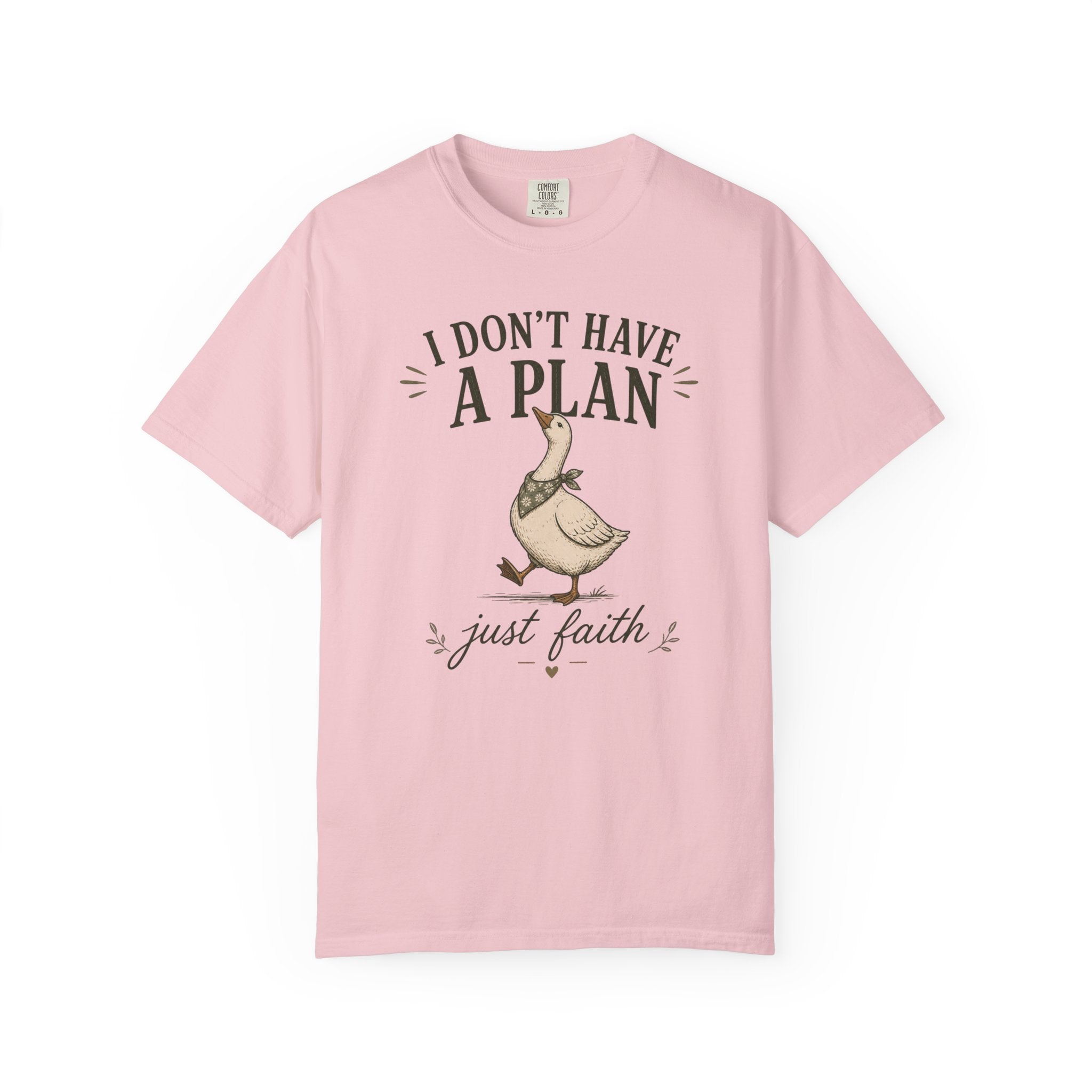 I don't have a plan just faith T-Shirt