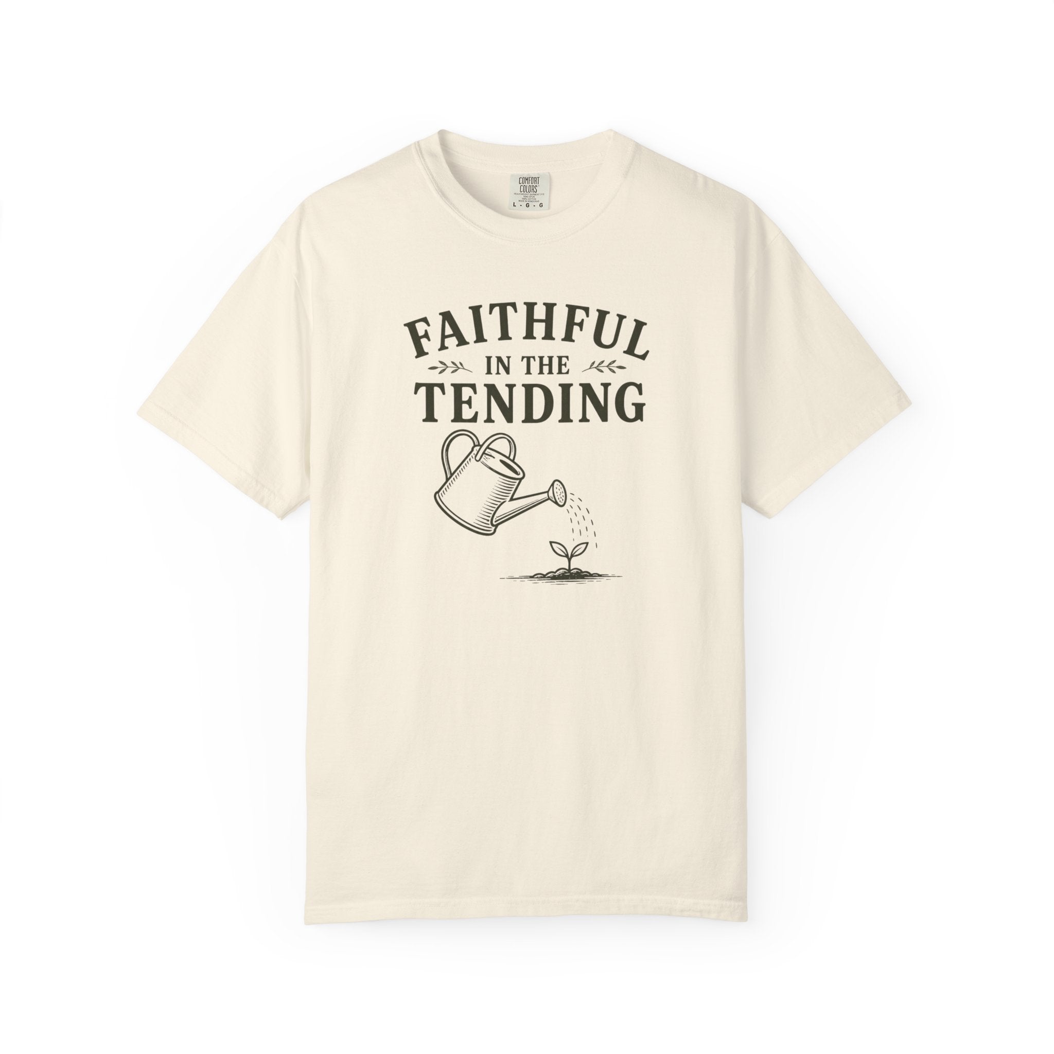 Faithful In The Tending T-Shirt