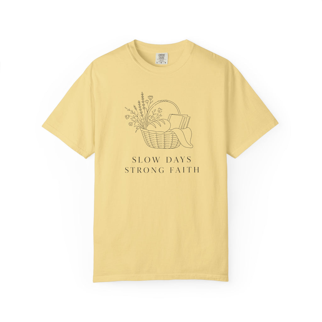 Slow Days Strong Faith T-shirt