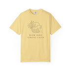 Slow Days Strong Faith T-shirt