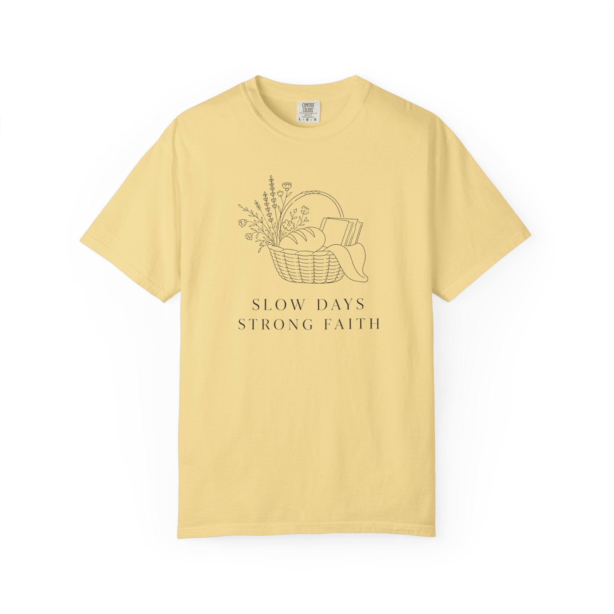 Slow Days Strong Faith T-shirt