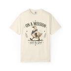 On a Mission Sent by God T-shirt