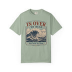 In Over my Head T-shirt