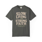 Slow Living Strong Faith T-shirt