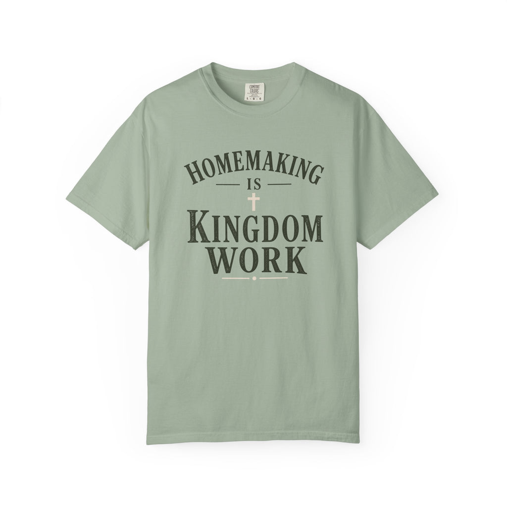 Homemaking is Kingdom Work Tshirt