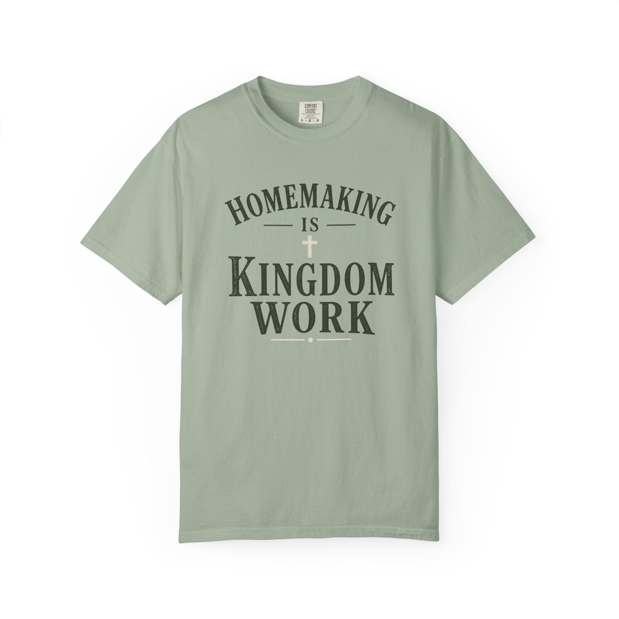 Homemaking is Kingdom Work Tshirt