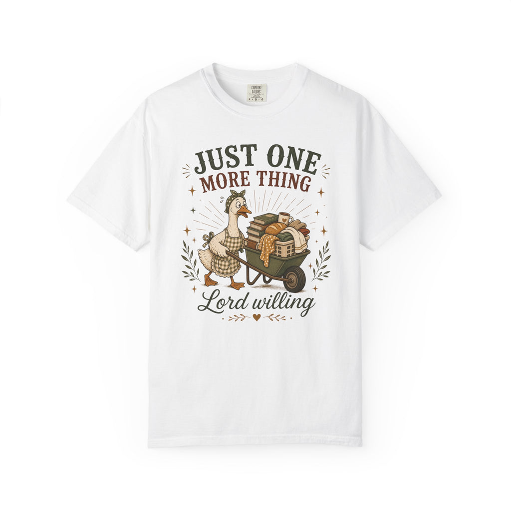 Just One More Thing God Willing T-shirt