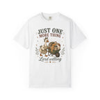 Just One More Thing God Willing T-shirt