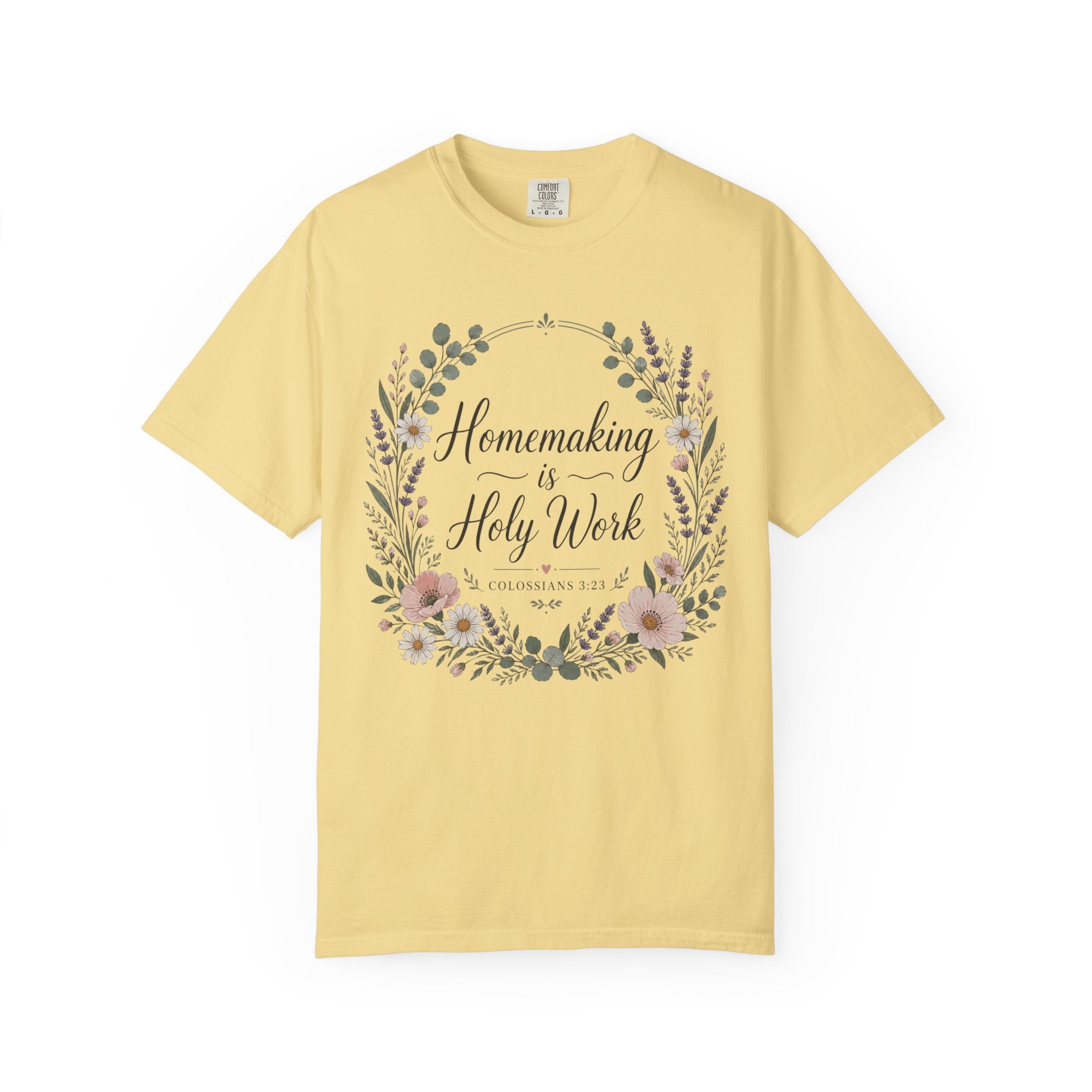 Homemaking is Holy Work T-Shirt