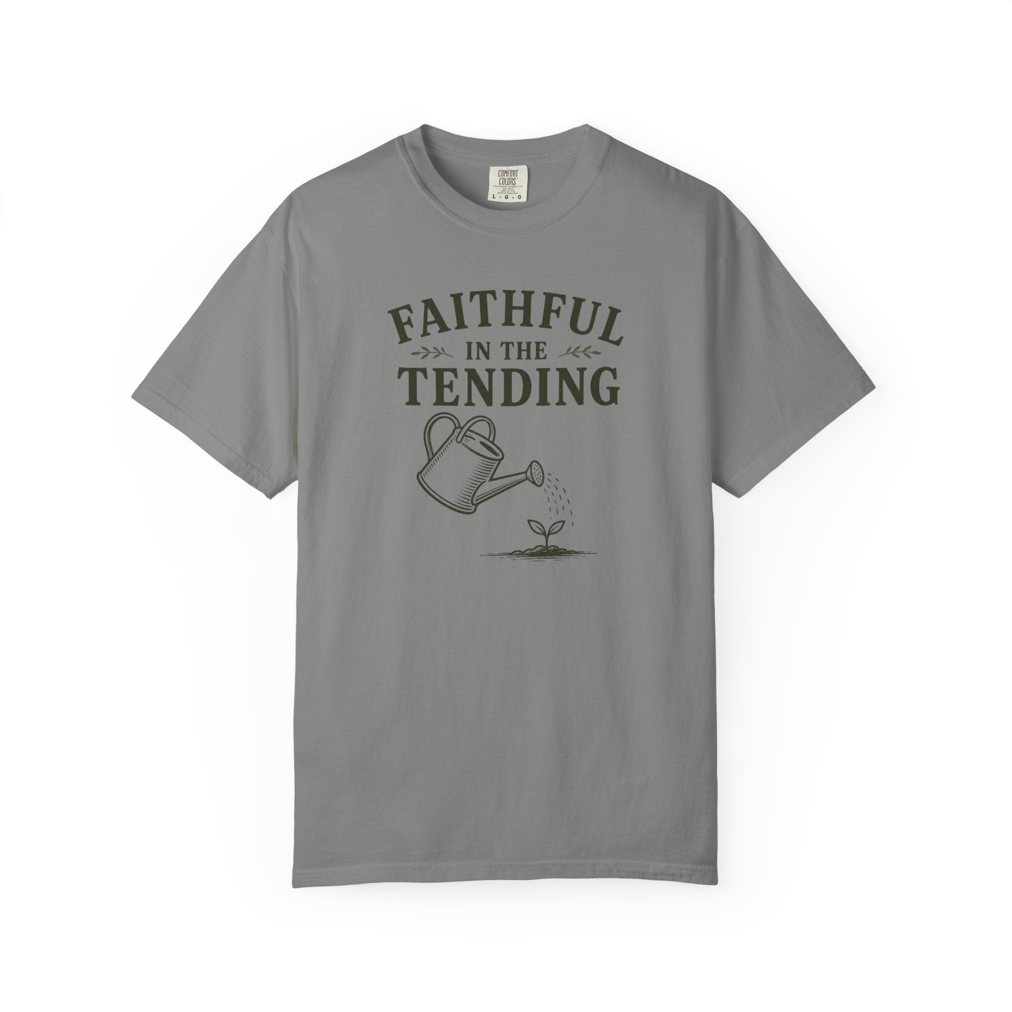 Faithful In The Tending T-Shirt