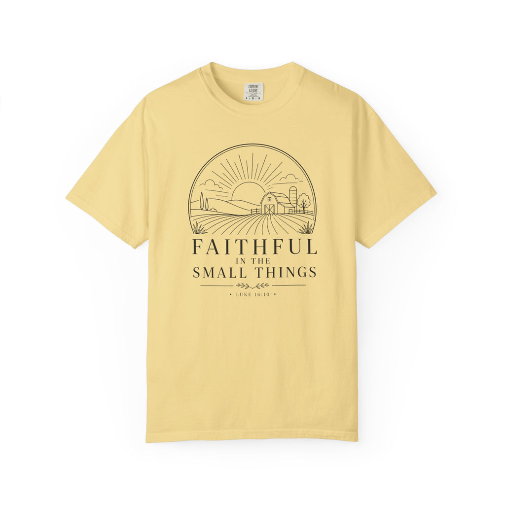 Faithful In The Small Things T-Shirt