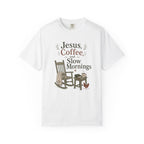 Jesus Coffee and Slow Mornings T-shirt