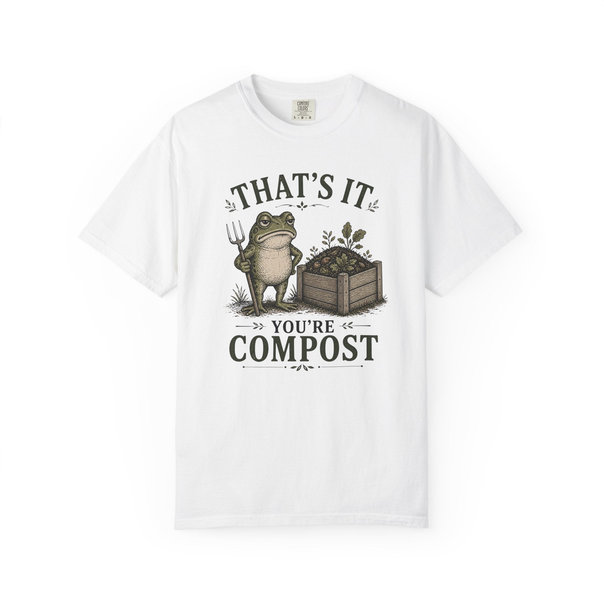 That's It You're Compost T-shirt