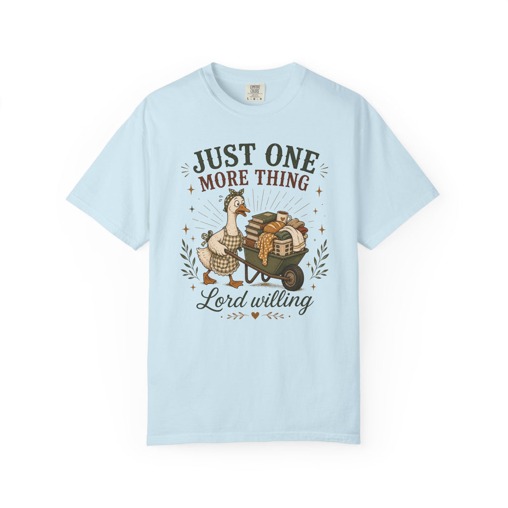Just One More Thing God Willing T-shirt