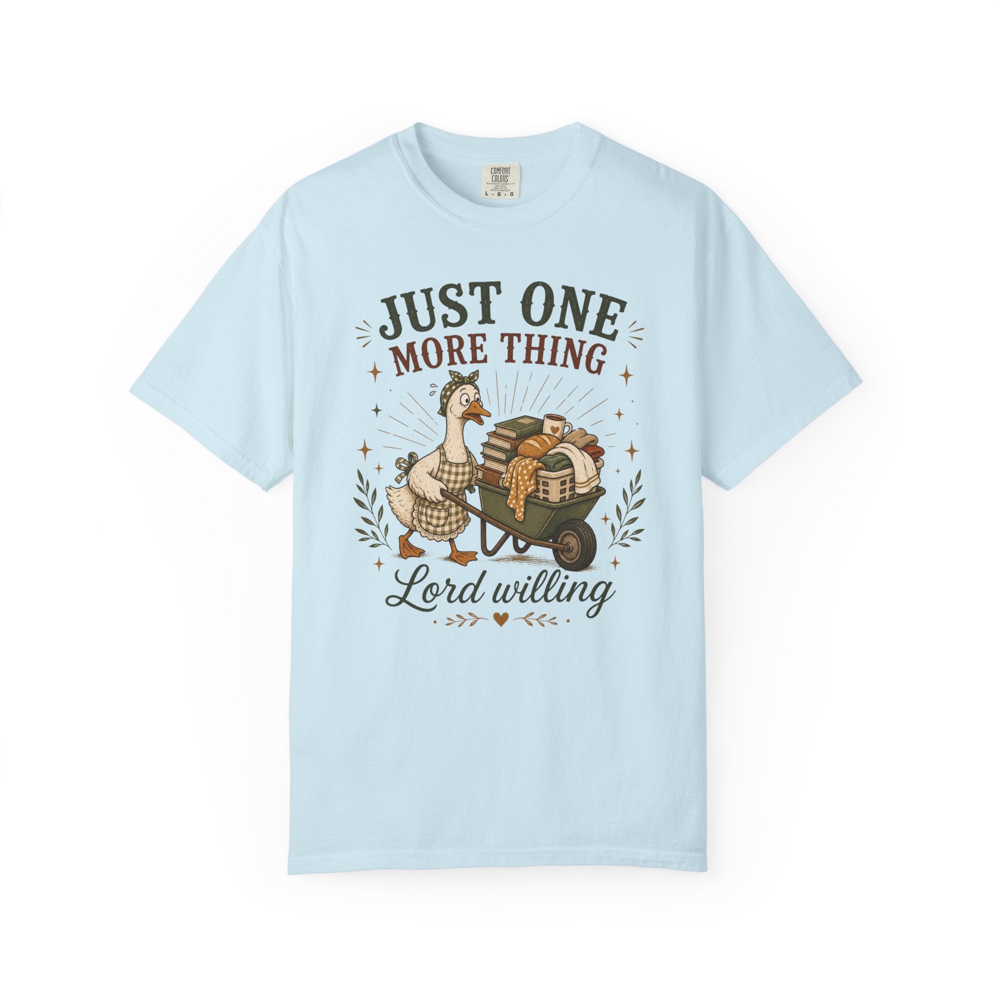Just One More Thing God Willing T-shirt